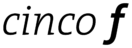 Cinco f